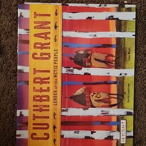 Cuthbert Grant Leader of the Metis People Book